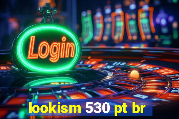 lookism 530 pt br